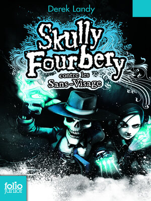 cover image of Skully Fourbery (Tome 3)--Skully Fourbery contre les Sans-Visage